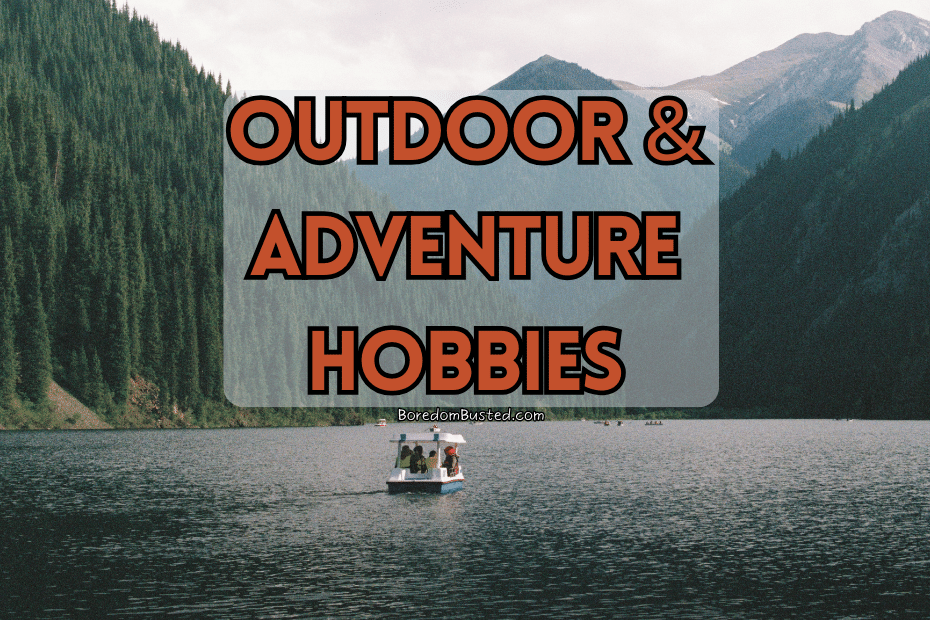 text"List of outdoor& adventure hobbies", boating on lake between mountains