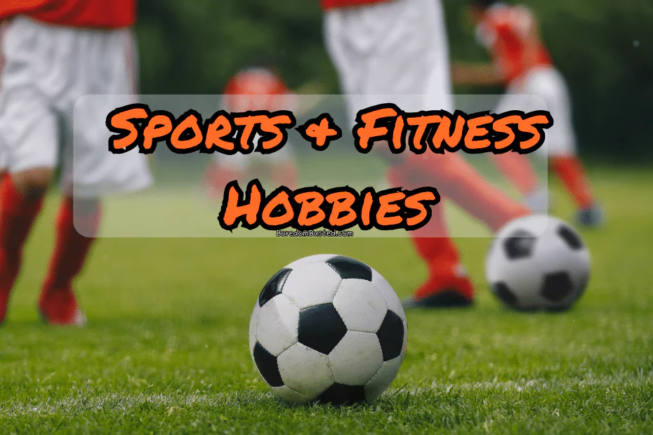 List of hobbies and interests including sport and fitness activities, kids playing soccer in the background, text "sports & Fitness Hobbies"