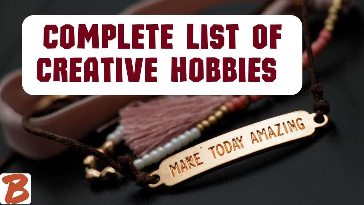 Complete List of Creative Hobbies