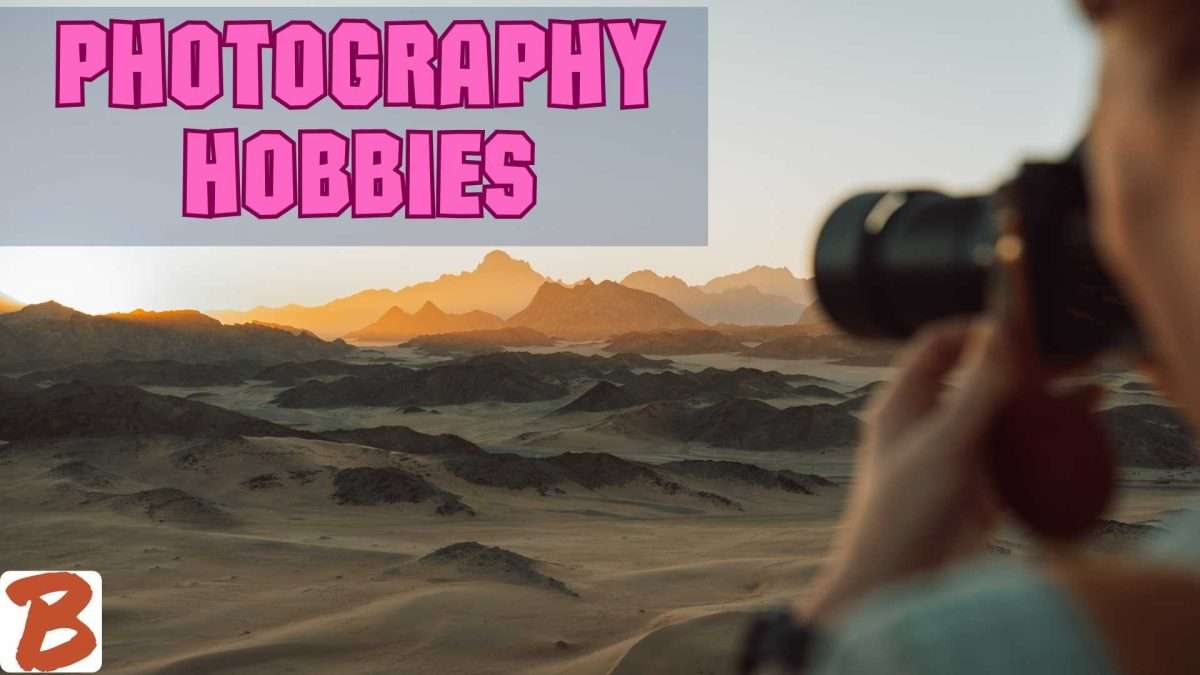 "Photography hobbies", creative hobby, man photographing the desert