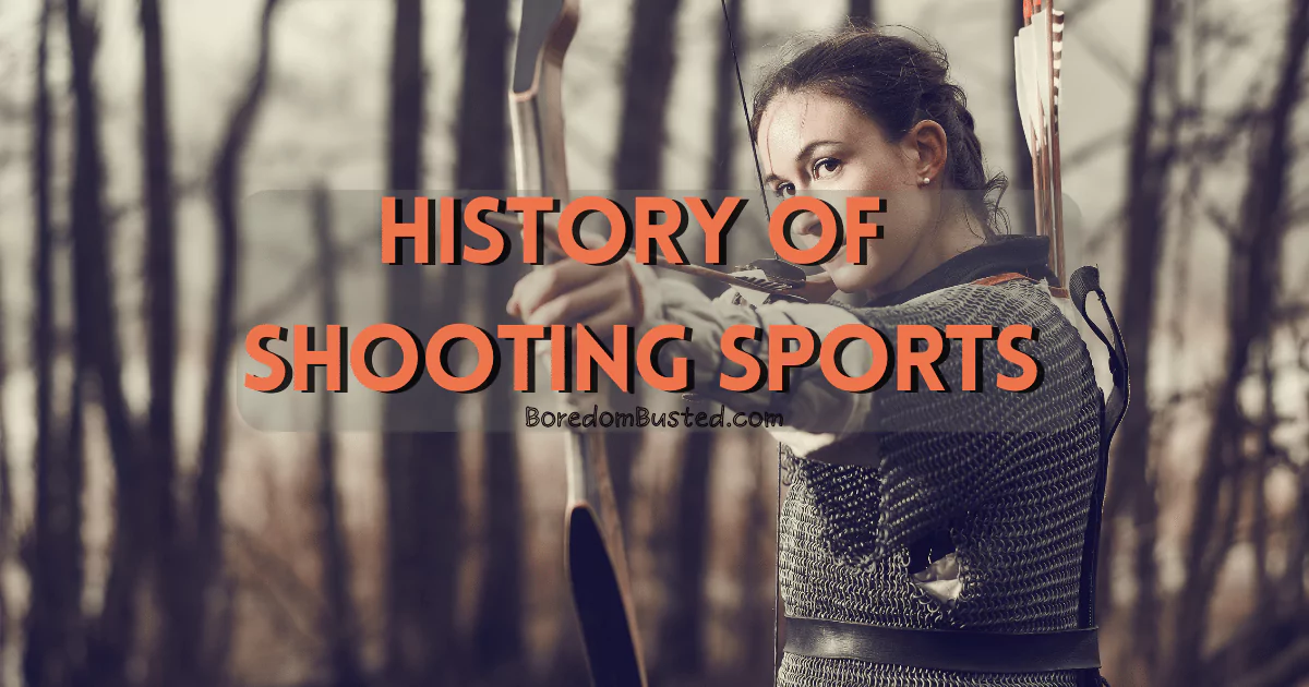 History of shooting sports, including archery and other sports